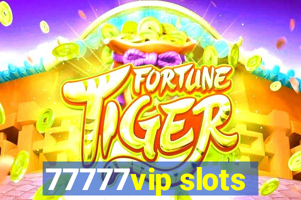 77777vip slots